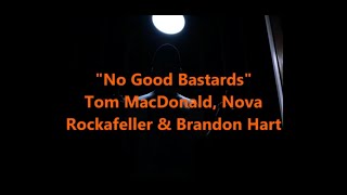 Tom MacDonald, Nova Rockafeller \& Brandon Hart – No Good Bastards (Lryics)