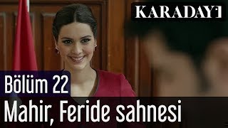 Karadayı 22Bölüm Mahir Feride Sahnesi