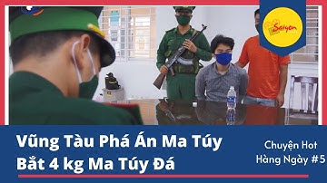 Bộ Đội Biên Phòng Bà Rịa Vũng Tàu Phá Vụ Án Ma Túy LỚN NHẤT TỪ TRƯỚC ĐẾN NAY - Bắt 4 kg Ma Túy Đá 😊