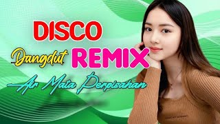 DISCO DANGDUT REMIX - AIR MATA PERPISAHAN BIKIN BAPER