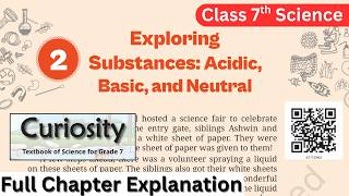 7 Science Chapter 2 - Exploring Substances : Acidic, Basic and Neutral | 7th Curiosity Book
