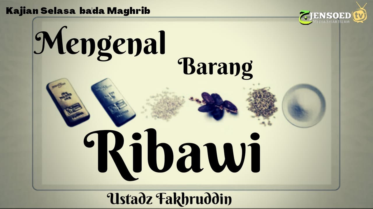 Mengenal Barang Ribawi | Ustadz Fakhruddin