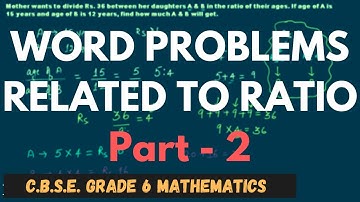Word Problems Related to Ratio - Part 2 || Ratio & Proportion || C.B.S.E. Grade 6 Mathematics