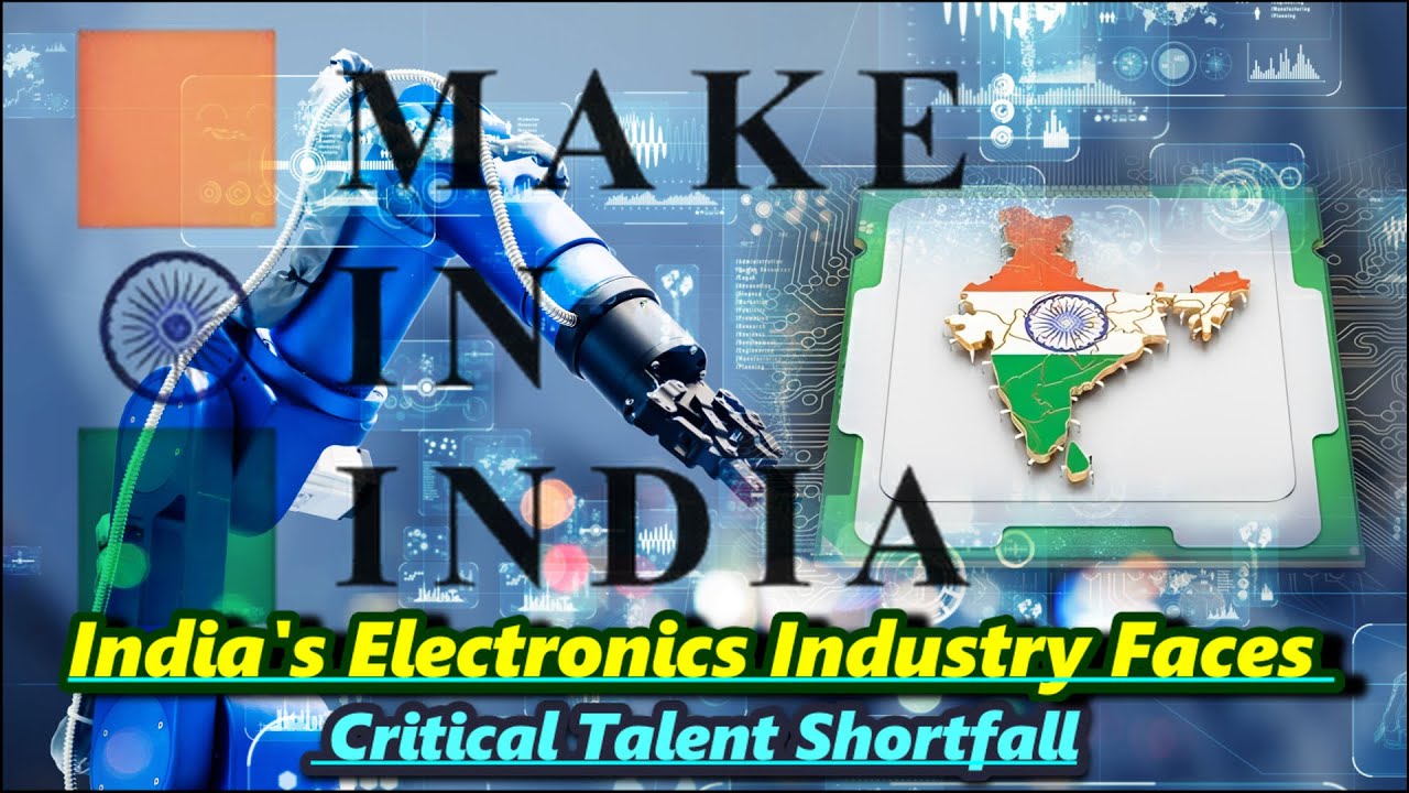 India's Electronics Sector Struggles with Significant Talent Gap # ...