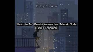 Haiiro to Ao - Kenshi Yonezu feat. Masaki Suda | Lirik   Terjemah indonesia