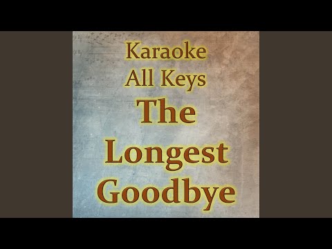 The Longest Goodbye (Karaoke Version)