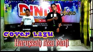 Cover Haruskah Aku Mati  Dinda Musik