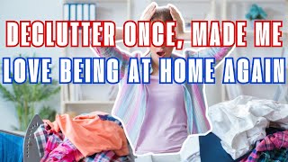 These 12 Decluttering Habits Made Me Love Being at Home Again