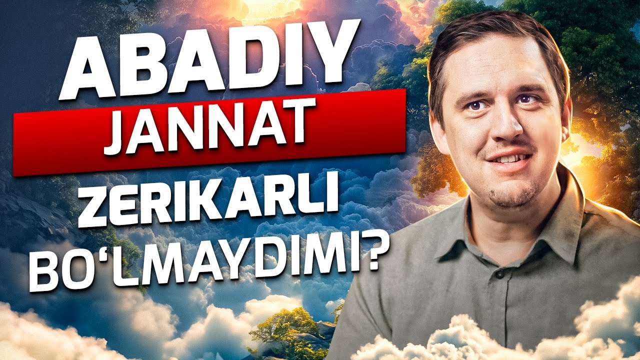 Jannatdagi abadiy hayot zerikarli bo'lmaydimi? - Jannatdagi eng oliy nemat!