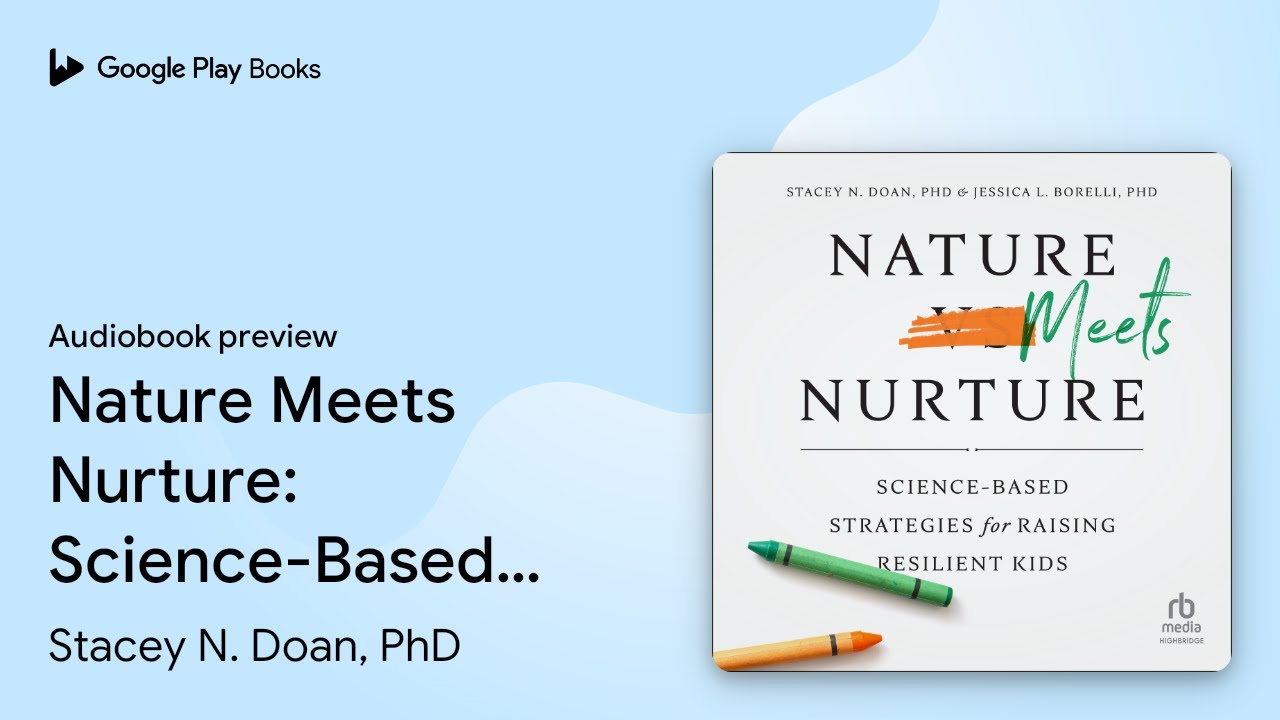 Nature Meets Nurture: Science-Based Strategies… by Stacey N. Doan, PhD · Audiobook preview