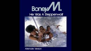 Boney M. - He Was A Steppenwolf (Alternate Version) 1978