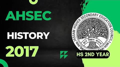 HS 2nd Year History Question Paper 2017 | AHSEC HS 2nd Year History Question Papers