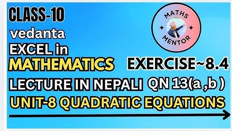 Quadratic Equations(verbal)||Class10||Compulsory Mathematics EX 8.4||