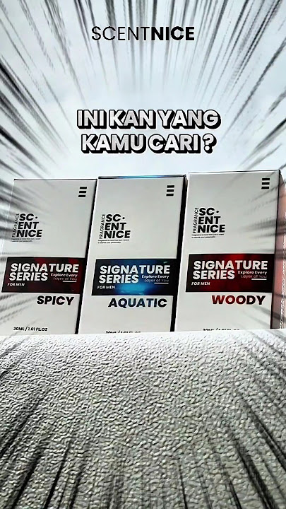 Satu paket parfum cowok isi 3 yang aromanya lengkap #scentnice #signatureseries