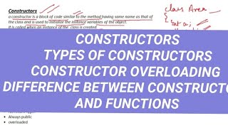 Constructors,Types of Constructors, Constructor Overloading, Difference b/w Constructors & Functions