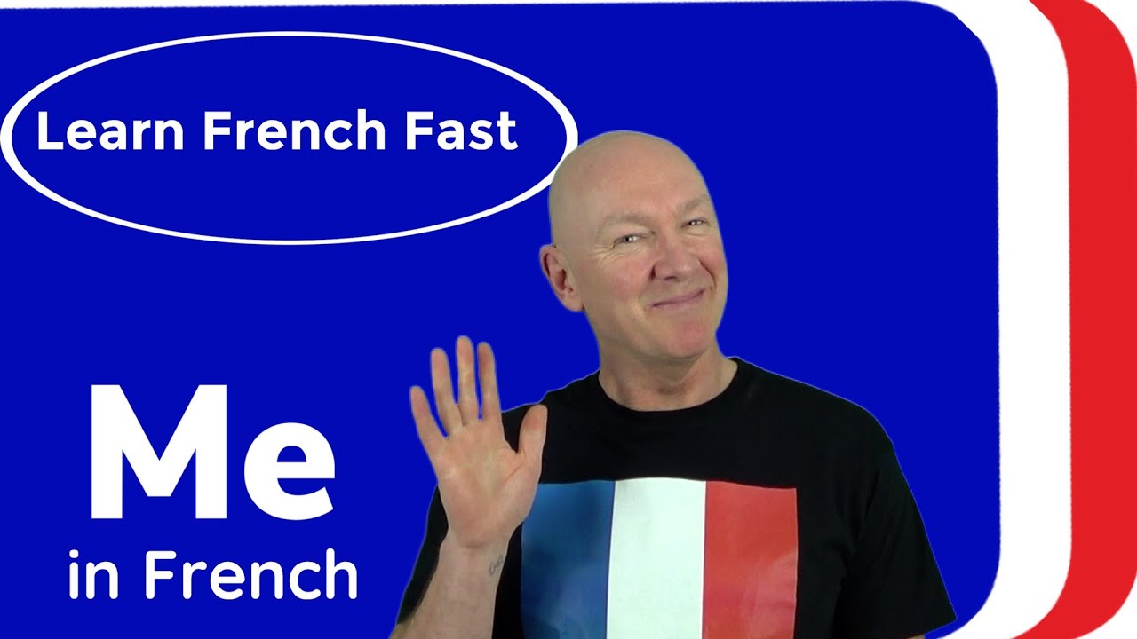 Learn French How To Say Me In French Learn French Language YouTube