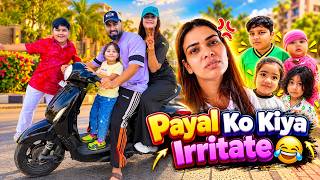 Payal Ko Kiya Irritate