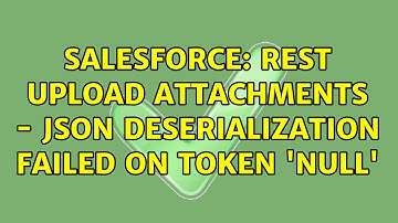 Salesforce: REST Upload attachments - Json Deserialization failed on token 