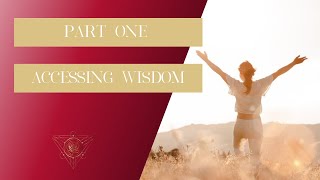 Accessing Wisdom Part 1 - Hindsight, insight, foresight.