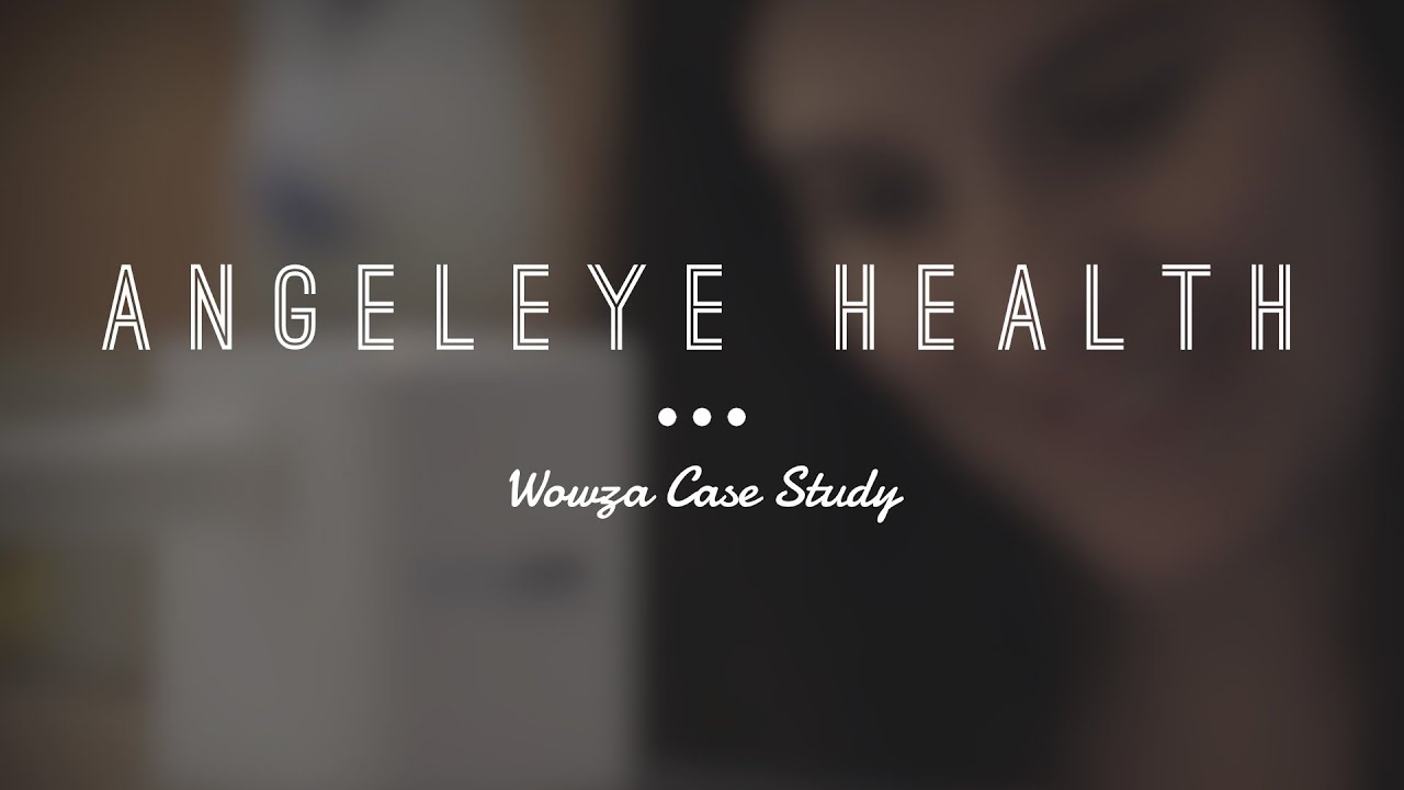 AngelEye Health | Wowza Case Study