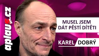 Karel Dobrý O Drsném Natáčení Musel Jsem Dát Pěstí Dítěti