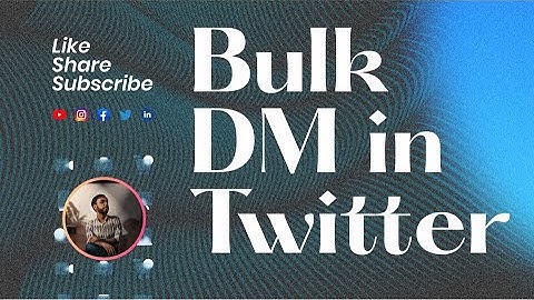 Bulk DM in Twitter