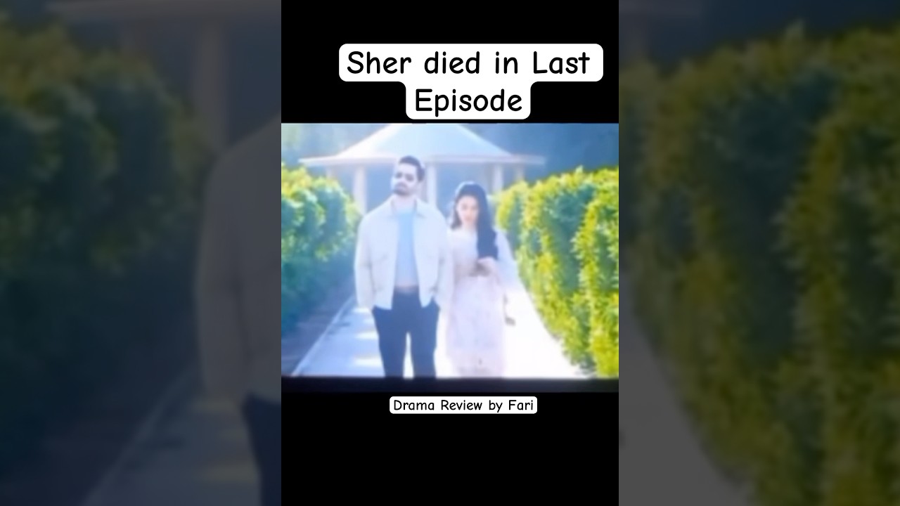 Sher Died in Last Episode 