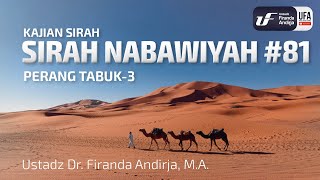 Sirah Nabawiyah #82 - Perang Tabuk (Bag-3) - Ustadz Dr. Firanda Andirja, M.A.