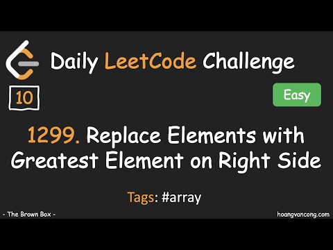 Daily LeetCode Challenge [10]: 1299. Replace Elements with Greatest Element on Right Side (#array)