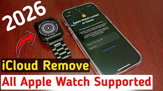 Apple Watch Activation Lock Removal (2026) | All Series Supported – iCloud Unlock Guide screenshot 2