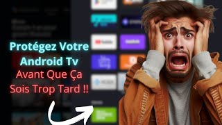 Votre Android Tv Est En Danger Voici Comment Vous Protéger