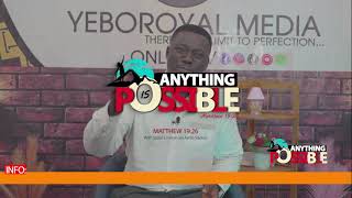 ANYTHING IS POSSIBLE EPS 11 || REVERSING SICKNESSES UNTO DEATH, 2 Kings 20:1-6.