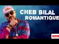 Cheb Bilal Romantique Chebbilal Romantique شاب بلال