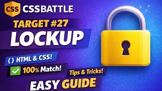 CSSBattle #27: Creating the Lock Up Icon with 100% Accuracy