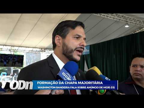 Formação da chapa majoritária: Washington Bandeira fala sobre anúncio de hoje 13 13 03 2026
