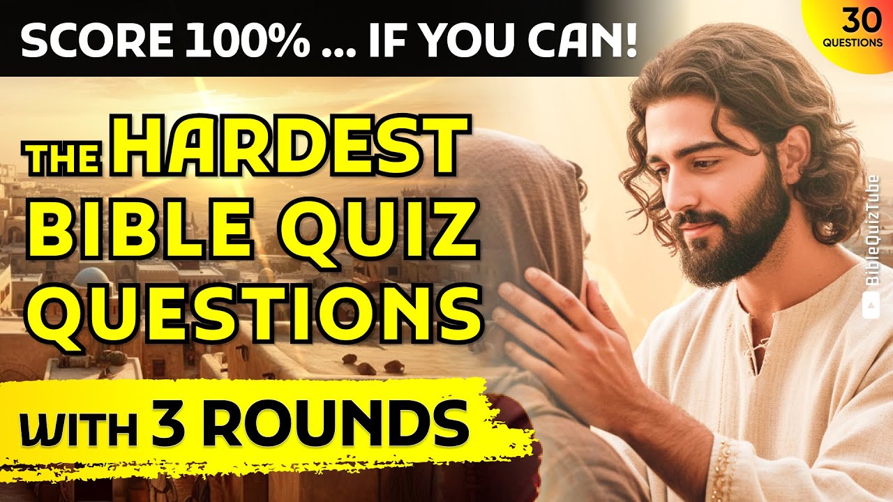 HARDEST BIBLE QUIZ - 3 ROUNDS, 30 QUESTIONS - Basic to Expert Level ...