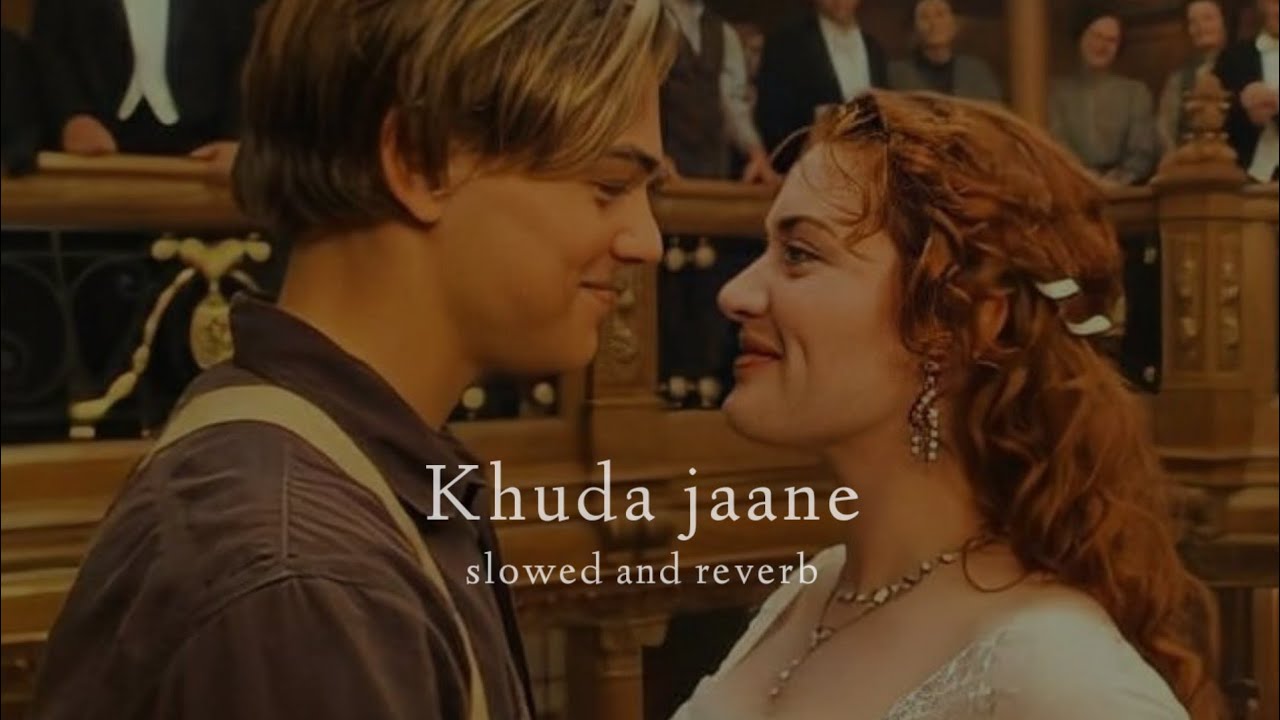 Khuda Jaane (Slowed + Reverb)