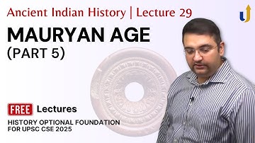 Ancient Indian History Lecture 29: Mauryan Age (Part 5) |🏆 UPSC History Optional 2025