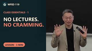 How This Course Works: No Lectures, No Cramming | Class Essentials 1 | WFED 119