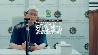 [FULL] Kaidah #20 - #28 - Qaidah Fii Tauhid Rububiyah  #04 - Ust Badru Salam, Lc