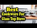 Consumer Reports Best Cookware For Glass Top Stove