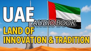 United Arab Emirates: Land of Innovation &amp; Tradition