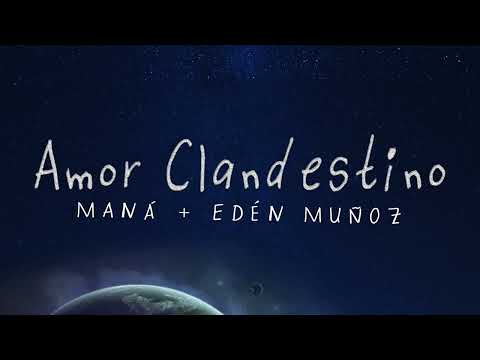 Maná \u0026 Edén Muñoz - Amor Clandestino (Lyric Video)