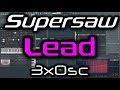 3xosc supersaw lead  how to make supersaw in fl studio  chord synth tutorial hardstyle  trance