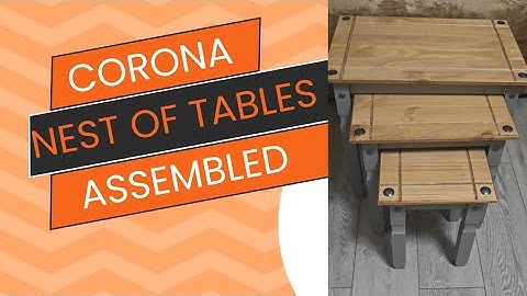 corona nest of tables assembled & reviewed