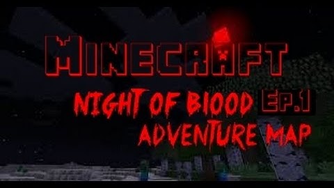 MineCraft Night Of Blood Adventure Map Ep.1