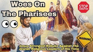 Desire of Ages Ch 67 - Woes on the Pharisees - Jewish Leadership - Hypocrisy - Pride - Corruption
