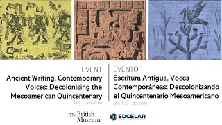 Ancient Writing, Contemporary Voices: Decolonising the Mesoamerican Quincentenary - Day 1