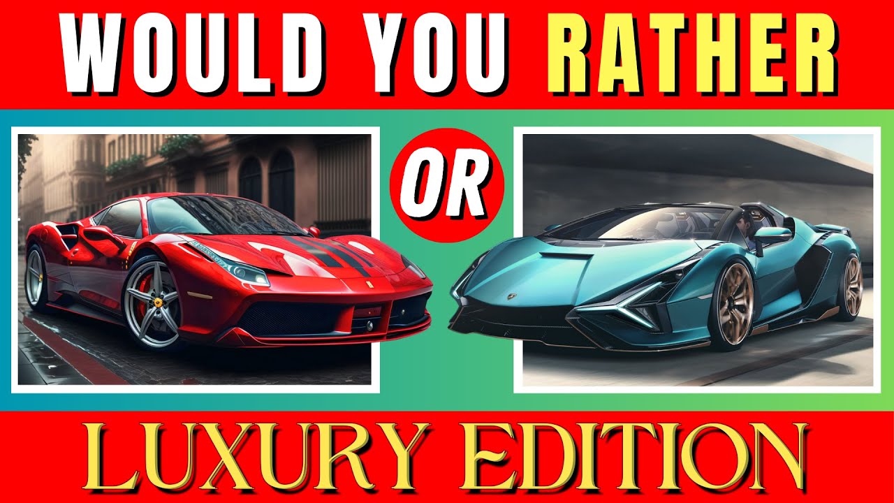 Would You Rather...? | Luxury Edition