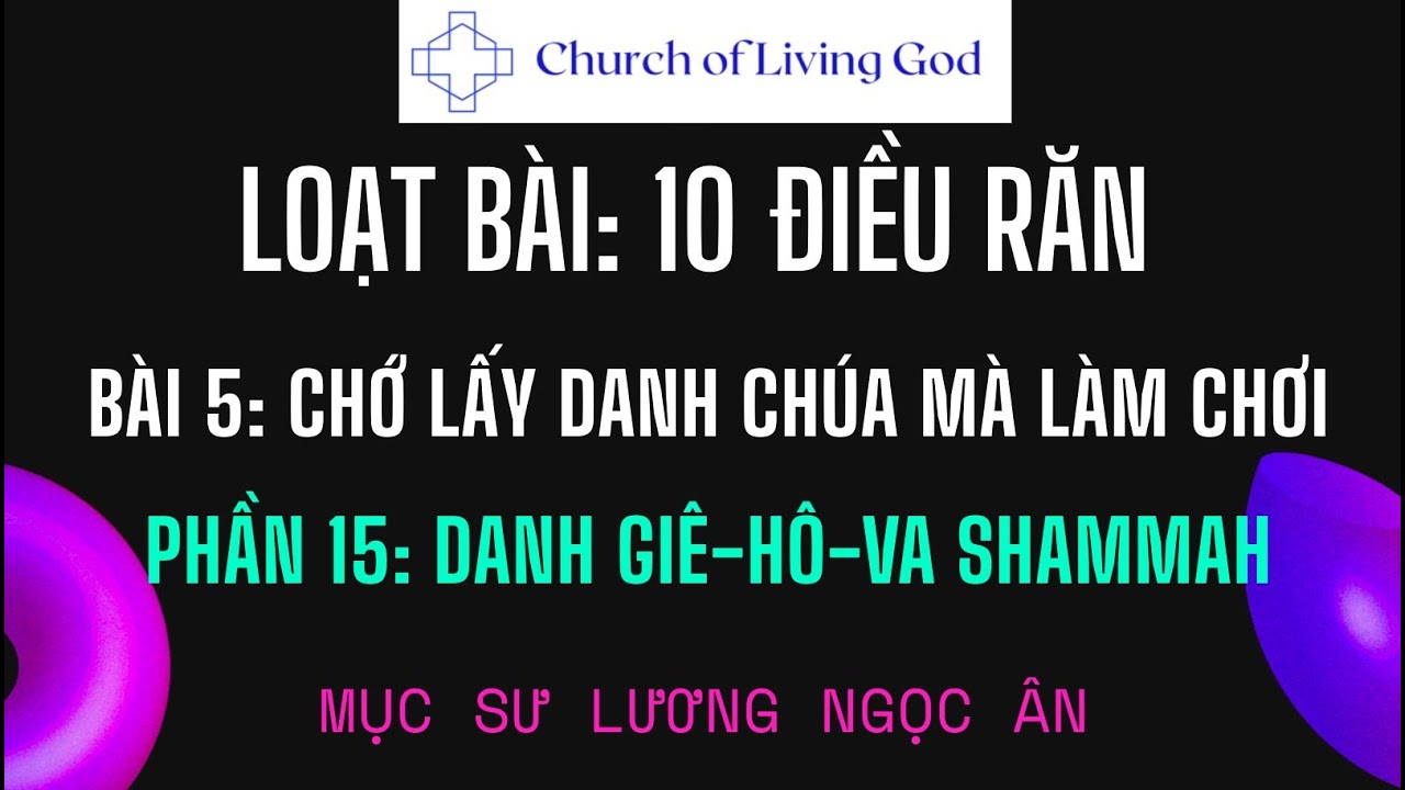 Học Kinh Thánh Thứ 3: Loạt bài 10 Điều Răn- Bài 5-... - youtube